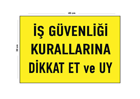 Metal İş Güvenliği Kurallarına Dikkat Et Ve Uy 30 cm x 40 cm A3 Büyüklüğünde Uyarı Levhası Yönlendir