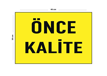 Metal Önce Kalite 30 cm x 40 cm A3 Büyüklüğünde Uyarı Levhası Yönlendirme Tabelası