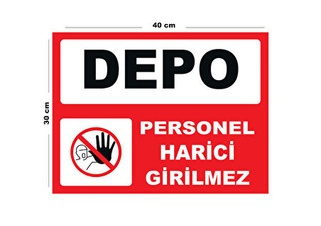 Metal Depo Personel Harici Girilmez 30cm x 40cm A3 Büyüklüğünde Uyarı Levhası Yönlendirme Tabelası