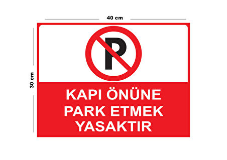 Metal Kapı Önüne Park Etmek Yasaktır 30cm x 40cm A3 Büyüklüğünde Uyarı Levhası Yönlendirme Tabelası