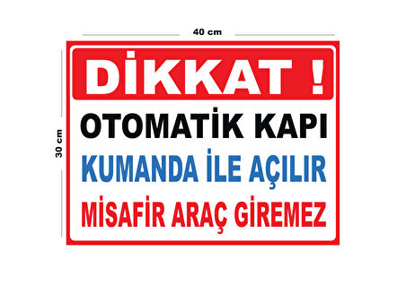 Metal Otomatik Kapı Kumanda İle Açılır Misafir Araç Giremez 30cm x 40cm A3 Büyüklüğünde Uyarı Levha