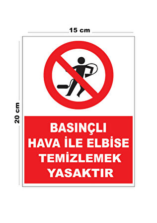 Metal Basınçlı Hava İle Elbise Temizlemek Yasaktır 15cm x 20cm Uyarı Levhası Yönlendirme Tabelası