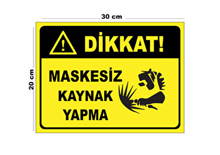 Metal Maskesiz Kaynak Yapma 20cm x 30cm A4 Büyüklüğünde Uyarı Levhası Yönlendirme Tabelası