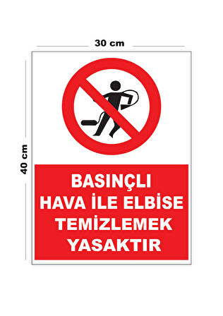 Metal Basınçlı Hava İle Elbise Temizlemek Yasaktır 30cm x 40cm A3 Büyüklüğünde Uyarı Levhası Yönlen