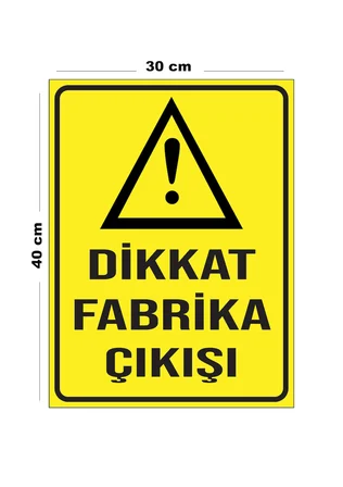 Metal Dikkat Fabrika Çıkışı 30cm x 40cm A3 Büyüklüğünde Uyarı Levhası Yönlendirme Tabelası