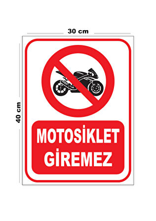 Metal Motosiklet Giremez 30cm x 40cm A3 Büyüklüğünde Uyarı Levhası Yönlendirme Tabelası