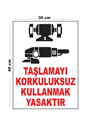 Metal Taşlamayı Korkuluksuz Kullanmak Yasaktır 30cm x 40cm A3 Büyüklüğünde Uyarı Levhası Yönlendirme