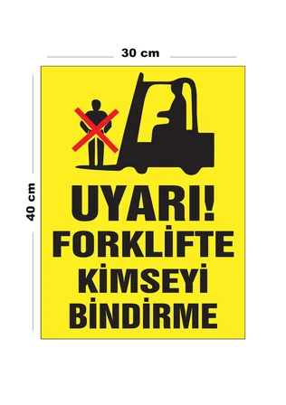 Metal Uyarı Forklifte Kimseyi Bindirme 30cm x 40cm A3 Büyüklüğünde Uyarı Levhası Yönlendirme Tabela
