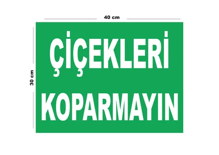 Metal Çiçekleri Koparmayın 30cm x 40cm A3 Büyüklüğünde Uyarı Levhası Yönlendirme Tabelası