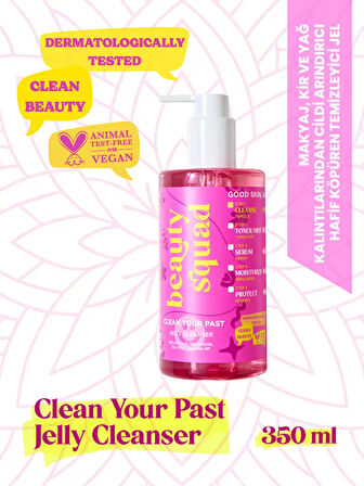 Beauty Squad CLEAN YOUR PAST JELLY CLEANSER Yağlı ve Akne Eğilimli Ciltler için Yüz Temizleme Jeli 350 ml