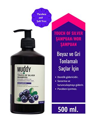 MUDDY TOUCH OF SILVER SHAMPOO 500 ml. MOR ŞAMPUAN