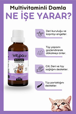 Vitpaw B+ Complex Damla 50 ml. Kediler için Tüy Sağlığını Destekleyici (Biotin & Çinko Multivitamin Damla)