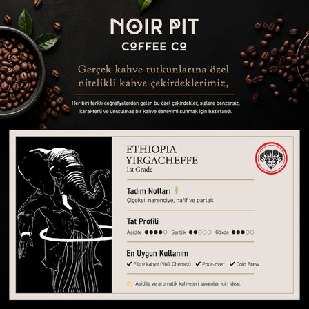 Noir Pit Coffee Co. Ethiopia Yirgacheffe Çekirdek Kahve 1000 G