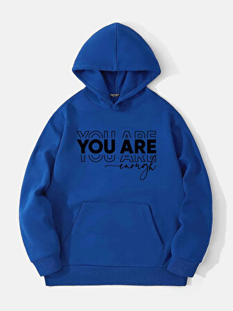 Unisex You Are Baskılı Kapüşonlu İçi Yumuşak Polarlı Oversize Sweatshirt - SAKS MAVİSİ