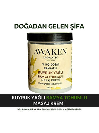 Awaken Aromatic Kuyruk Yağlı Ve Bamya Tohumlu Yağlı Masaj Kremi 300ml