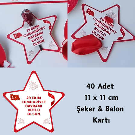 29 EKİM CUMHURİYET BAYRAMI ŞEKER & BALON KARTLARI (40 ADET )