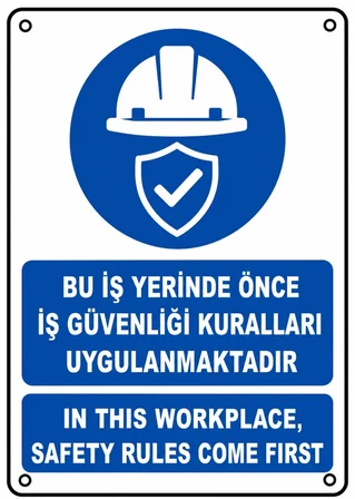 BU İŞ YERİNDE ÖNCE İŞ GÜVENLİĞİ KURALLARI UYGULANMAKTADIR 35X50CM PVC ISG LEVHA