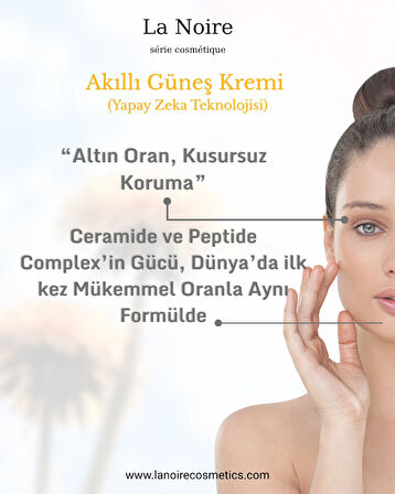 La Noire Yaşlanma-Kırışıklık Karşıtı | Ceramide |  Peptide IAkıllı Güneş Kremi Spf50