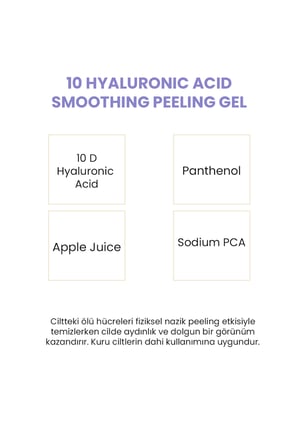10 Farklı Hyalüronik Asit İçeren Pürüzsüzleştirici ve Yoğun Nemlendirici Jel Peeling 100 ml