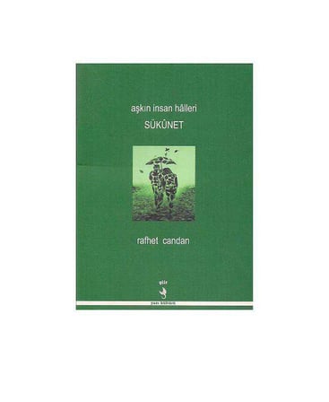 Aşkın İnsan Halleri Sükunet - Rafhet Candan