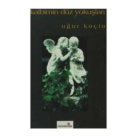 Kalbimin Düz Yokuşları - Uğur Koçlu (İmzalı ve İthaflı)