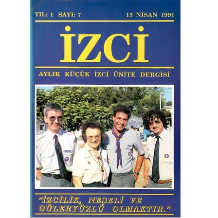 İzci - Aylık Küçük İzci Ünite Dergisi -İzcilik Neşeli ve Güleryüzlü Olmaktır (Retro Eski Baskı Koleksiyon Yıl: 1 Sayı:7 - 15 Nisan 1991)