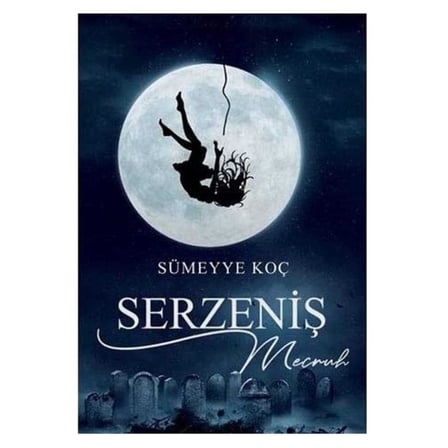 Serzeniş 2: Mecruh - Sümeyye Koç(İLK BASKI 2020)(Ciltli)