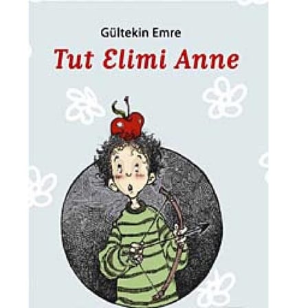 Tut Elimi Anne - Gültekin Emre (İLK BASKI 2011)
