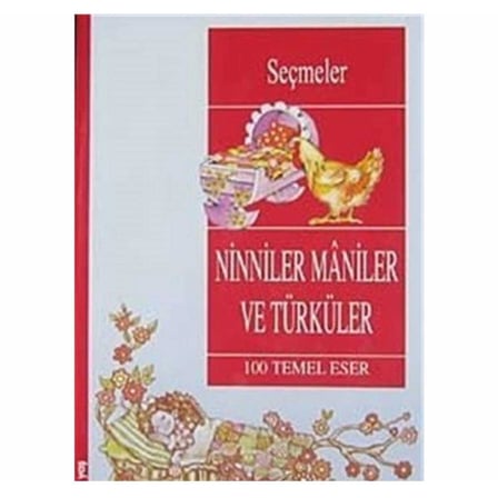 Seçmeler Ninniler Maniler ve Türküler - Yüz Temel Eser