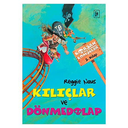 Kılıçlar ve Dönmedolap - Korsan Komşular 2