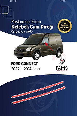 F. Connect Krom Kelebek Cam Direği 2 Prç. 2002-2014 P. Çelik Uyumlu