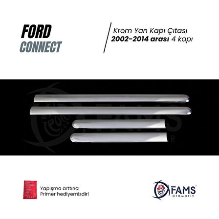 F. Connect Uyumlu Krom Yan Kapı Çıtası 4 Kapı 2002-2014 P. Çelik Uyumlu