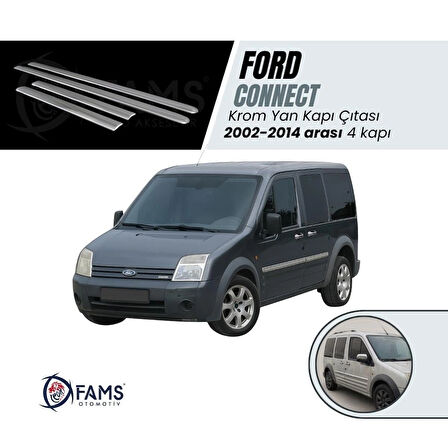 F. Connect Uyumlu Krom Yan Kapı Çıtası 4 Kapı 2002-2014 P. Çelik Uyumlu