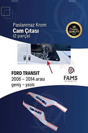 Transit Krom Cam Çıtası 2 Parça 2006-2014 Arası Paslanmaz Çelik Geniş Yazılı