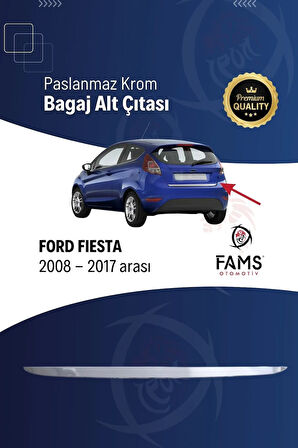 F. Fiesta Krom Bagaj Alt Çıtası 2009 - 2017 Arası P. Çelik Uyumlu