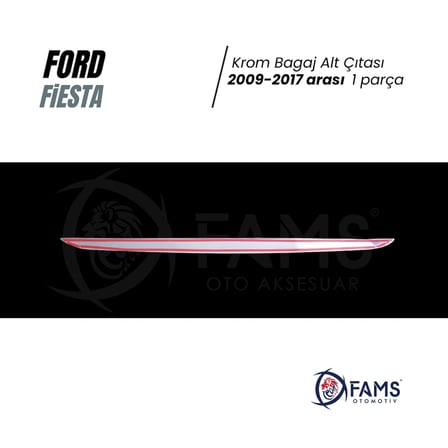 F. Fiesta Krom Bagaj Alt Çıtası 2009 - 2017 Arası P. Çelik Uyumlu