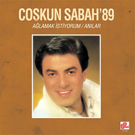 Coşkun Sabah - Ağlamak İstiyorum / Anılar (Plak)  