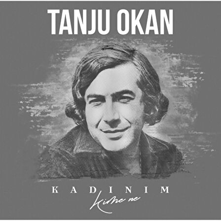 Tanju Okan - Kadınım / Kime Ne   (Plak)  