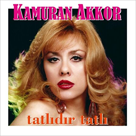 Kamuran Akkor - Tatlıdır Tatlı  (Plak)  