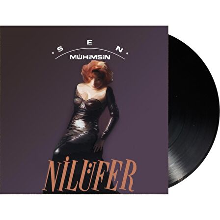 Nilüfer - Sen Mühimsin  (Plak)  