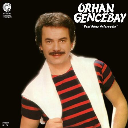 Orhan Gencebay - Beni Biraz Anlasaydın  (Plak)  