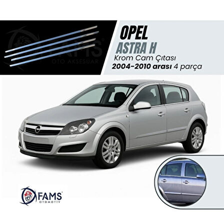 Opel Astra H Krom Cam Çıtası 4 Prç. 2004-2010 Arası P. Çelik (HB)
