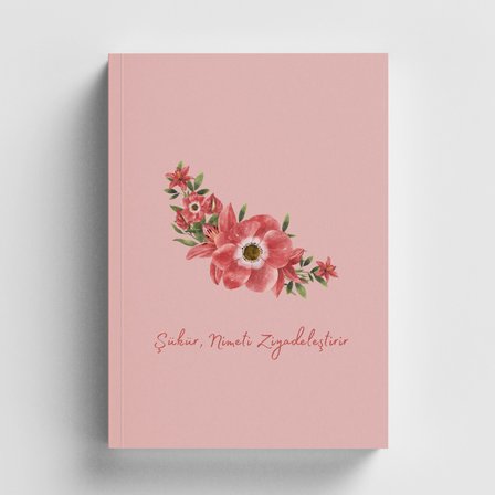Şükür Nimeti Ziyadeleştirir İslami Defter (Ayet-Hadisli)