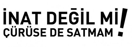 İnat Değilmi Satmam Komik Satılık Araba Sticker