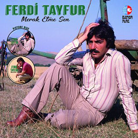 Ferdi Tayfur Merak Etme Sen - Picture Plak