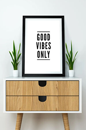Tek Parça Çerçeve Görünümlü Yazılı Mdf Tablo "Good Vibes Only"