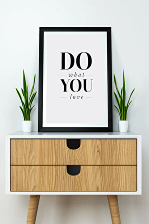 Tek Parça Çerçeve Görünümlü Yazılı Mdf Tablo "Do What You Love"