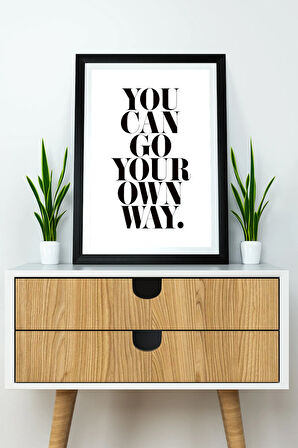 Tek Parça Çerçeve Görünümlü Yazılı Mdf Tablo "You Can Go Your Own Way"