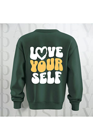 Love Your Self Sırt Baskılı Kalın Kumaş 3 İplik Şardonlu Oversize Bisiklet Yaka Sweatshirt