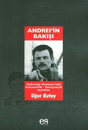 Andrei’in Bakışı Tarkovsky Sineması’nda Psikanalitik-Semiyolojik Açılımlar